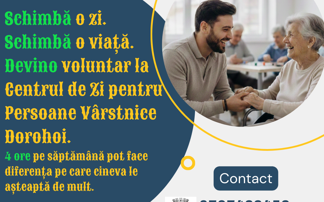 Devino voluntar la Centrul de Zi pentru Persoane Vârstnice Dorohoi